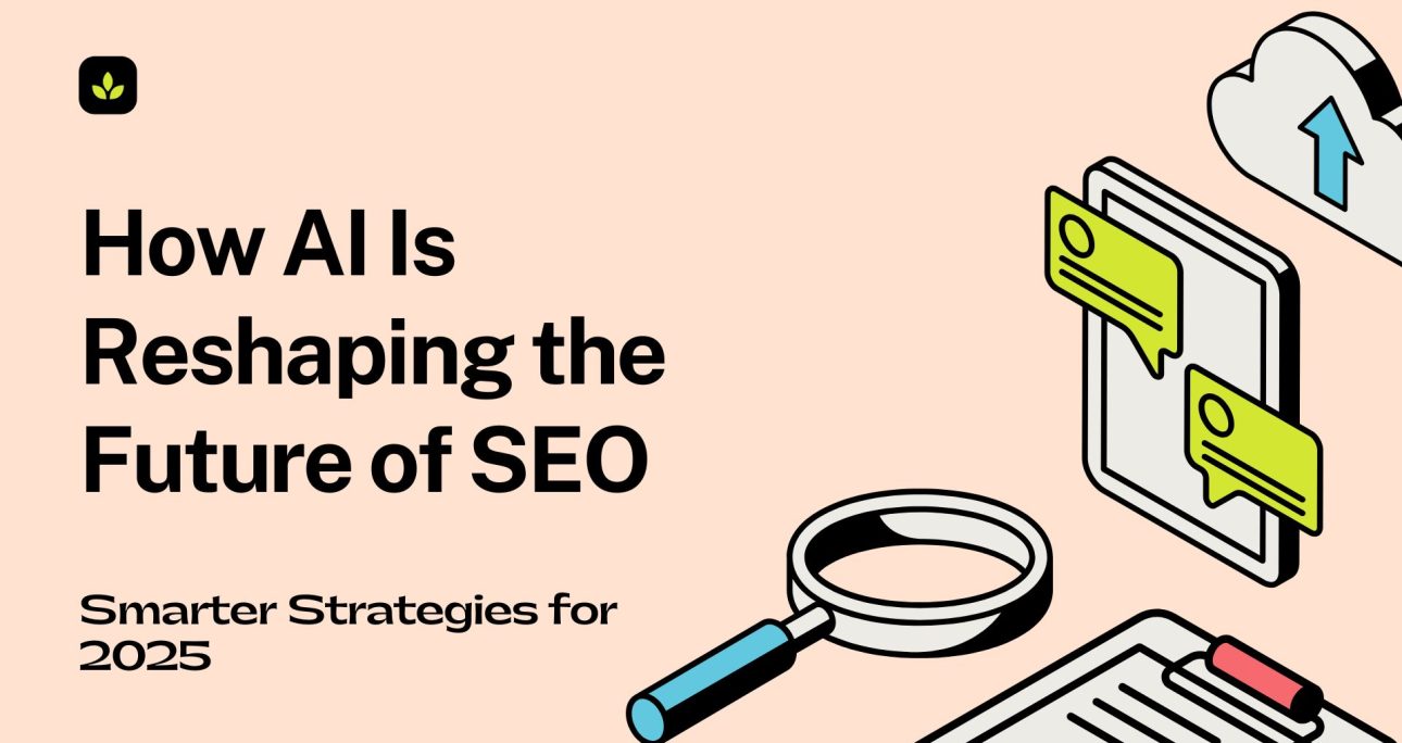 How AI Is Reshaping the Future of SEO: Smarter Strategies for 2025